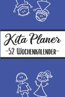 Kita Kalender -52 Wochenplan-: Erzieherplaner 2019 2020 Terminkalender A5, Kindergarten & Kita Planer, Kalender 1692021168 Book Cover