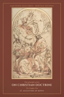 On Christian Doctrine: Four Volumes in One Book (Sanctified Souls Heritage Editions: Saint Augustine) B0HFYNTFSF Book Cover