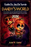 Guide Du Jeu De Survie Dandy's World 2026: Des stratégies étape par étape pour vous aider à terminer les niveaux, à vaincre Twisted et à gagner à tous les coups B0GNK5SPCK Book Cover