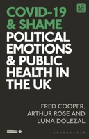 COVID-19 and Shame: Political Emotions and Public Health in the UK 1350283401 Book Cover