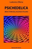 Psichedelica: Breve storia dell’acid rock italiano 1979178011 Book Cover