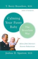 Calming Your Fussy Baby: The Brazelton Way 0738207810 Book Cover