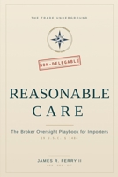 Reasonable Care: The Broker Oversight Playbook for Importers B0HBF8FHWM Book Cover
