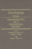 Developing Dixie: Modernization in a Traditional Society (Contributions in American History) 0313260613 Book Cover