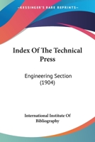 Index Of The Technical Press: Engineering Section 1166617947 Book Cover