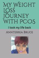 My Weight Loss Journey with PCOS: I took my life back 179202018X Book Cover