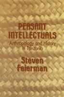 Peasant Intellectuals: Anthropology and History in Tanzania 0299125246 Book Cover