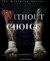 Without Choice 1736694618 Book Cover