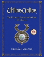 Ultima Online: The Ultimate Collector's Guide: 2013 Gold Edition 1470167220 Book Cover