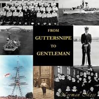 From Guttersnipe to Gentleman 1456797344 Book Cover