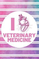I Heart Veterinary Medicine: Lined Journal Notebook for Veterinarians, Vets, Vet Techs, Graduation Gifts, Veterinary Surgeons 179784279X Book Cover