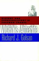 Vichy's Afterlife: History and Counterhistory in Postwar France 0803270941 Book Cover