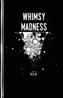 Whimsy Madness 1544134487 Book Cover