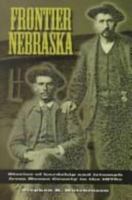 Frontier Nebraska: Boone County Stories of Hardship and Triumph in the 1870s 0934988382 Book Cover