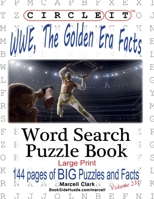 Circle It, WWE, The Golden Era Facts, Word Search, Puzzle Book 195096115X Book Cover
