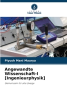 Angewandte Wissenschaft-I [Ingenieurphysik]: Gemeinsam für alle Zweige 6205983702 Book Cover