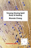 Yinyang Wuxing, Spirit, Body and Healing 0987473360 Book Cover