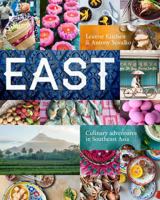 East: Culinary Adventures in Southeast Asia 1742709168 Book Cover