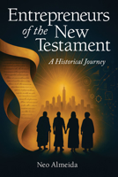 Entrepreneurs of the New Testament: A Historical Journey B0G7CHGXXC Book Cover