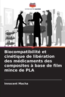 Biocompatibilité et cinétique de libération des médicaments des composites à base de film mince de PLA (French Edition) 6209914519 Book Cover