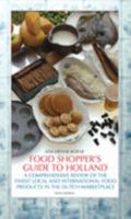 Food Shopper's Guide to Holland: A Comprehensive Review of the Finest Local and International Food P 905972092X Book Cover