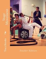 Stage Movement: Teacher Edition 1481921495 Book Cover