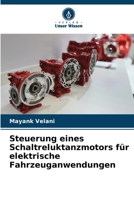 Steuerung eines Schaltreluktanzmotors für elektrische Fahrzeuganwendungen 620589033X Book Cover