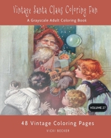 Vintage Santa Claus Coloring Fun: A Grayscale Adult Coloring Book 1979255954 Book Cover