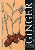 Ginger: The Ultimate Home Remedy B001VUKZS0 Book Cover