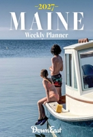 2027 Maine Weekly Planner : Engagement Calendar 1944094725 Book Cover