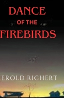 Dance of the Firebirds: A shattering novel of love, murder, female genital mutilation, terrorism and British government intrigue at the highest level. 0987162217 Book Cover