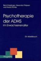 Psychotherapie der ADHS im Erwachsenenalter: Ein Arbeitsbuch 3801718565 Book Cover