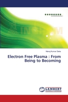 Electron Free Plasma: From Being to Becoming 3659365041 Book Cover