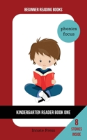 Kindergarten Reader Book One: Phonics Focus (Beginner Reading Books) B084QM5DPW Book Cover