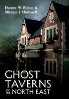 Ghost Taverns: An Illustrated Gazeteer of the North East 1445607530 Book Cover