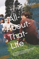 #All-About-That-Life: A fictional sci-fi story about my real imagined life...if of course, I had genius friends, super-hero powers and reall B08DSYQ9MB Book Cover