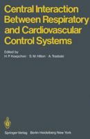 Central Interaction Between Respiratory and Cardiovascular Control Systems 3540099484 Book Cover