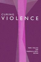 Curing Violence : Essays on Rene Girard 0944344437 Book Cover