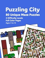 Puzzling City: A Book of 80 Unique Maze Puzzle B0CHGC4QY6 Book Cover