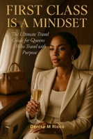 FIRST CLASS IS A MINDSET B0F7NN8V45 Book Cover