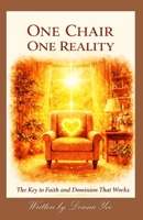 One Chair, One Reality: The Key to Faith and Dominion That Works B0GSJS1P5J Book Cover