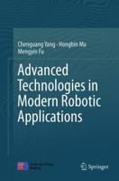 Advanced Technologies in Modern Robotic Applications 9811008299 Book Cover