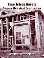 Home Builders Guide to Seismic Resistant Construction 1410108791 Book Cover