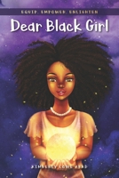 Dear Black Girl: Equip, Empower, Enlighten B08QRVJ5XD Book Cover