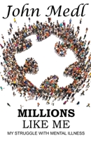 Millions Like Me: My Struggle with Mental Illness B0BR8V3FFH Book Cover