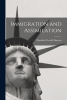 Immigration and assimilation 1171863292 Book Cover