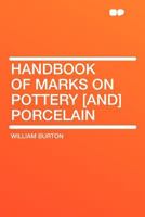 Handbook Of Marks On Pottery & Porcelain 1986139891 Book Cover