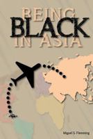 Being Black In Asia 1986518388 Book Cover