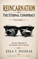 Reincarnation: The Eternal Conspiracy — Volume 1 B0H6FQVYRH Book Cover