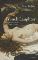 French Laughter: Literary Humour from Diderot to Tournier 0199237573 Book Cover